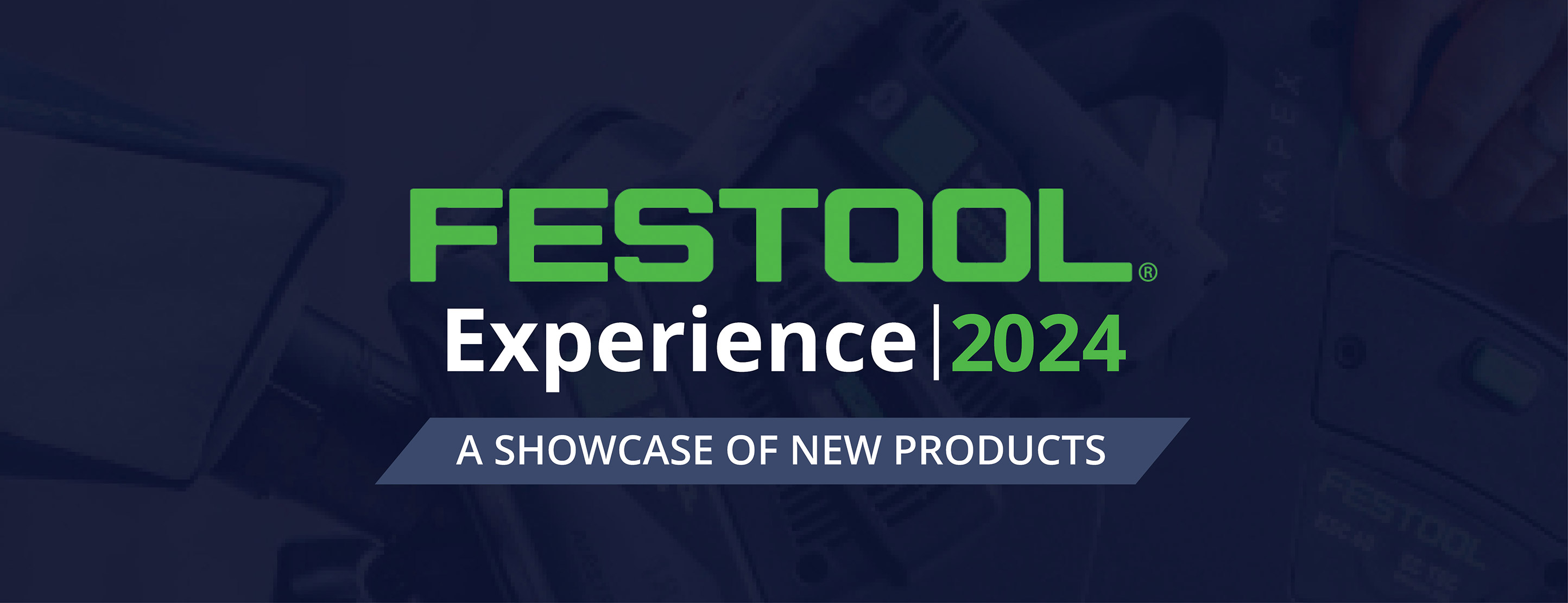 Festool Experience 2024. A showcase of new products.